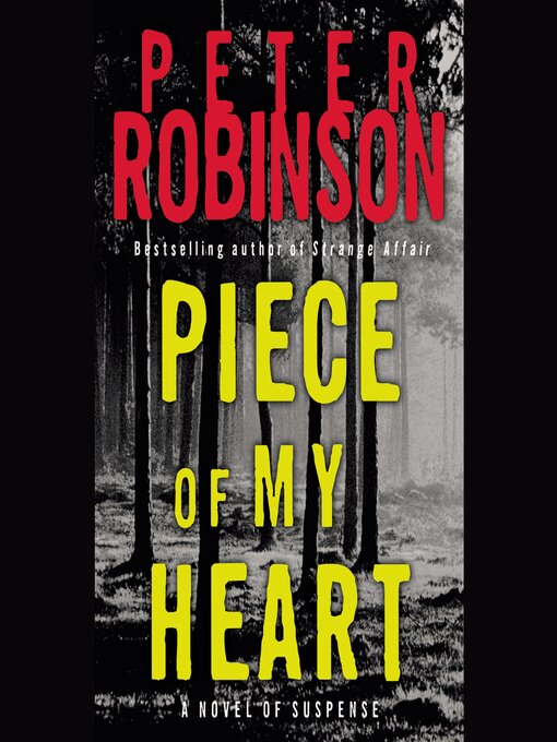 Title details for Piece of My Heart by Peter Robinson - Available